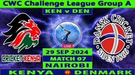 Kenya vs Denmark | KEN vs DEN | 7th Match of CWC Challenge League Group A 2024 | Cricket Live