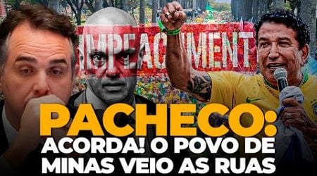 Pacheco: Acorda! O povo de Minas veio as ruas