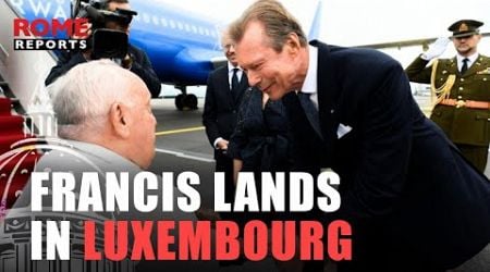 Pope Francis lands in Luxembourg