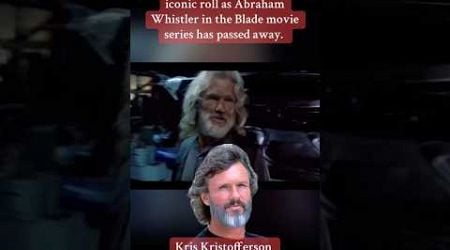 #kriskristofferson #actor #country #singer #actor #legend #marvel #blade #rip #movie #tvactor