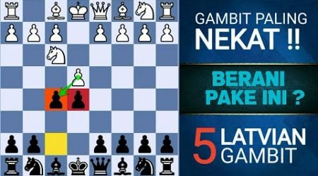 GAMBIT NEKAT ! 5 JEBAKAN CATUR GAMBIT LATVIAN TERBAIK