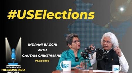 Indrani Bagchi on the US Election and Its Impact on India