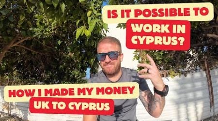 How I Made My Money To Move From UK To Cyprus! And How YOU Can Get A Visa To Work Here...