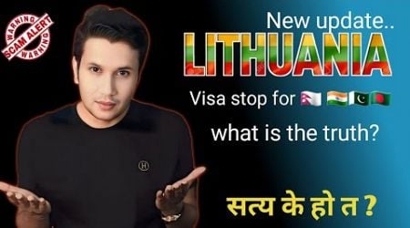 Lithuania new important update |Visa stop |Can we apply from India? |What is the truth??