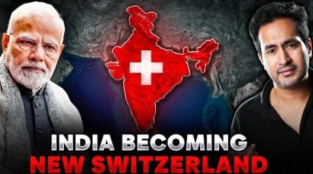 How INDIA is Becoming SWITZERLAND of Asia