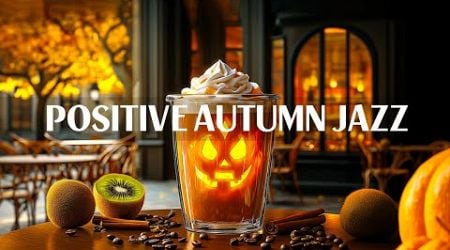 Positive Autumn Jazz - Instrumental Morning Jazz &amp; Bossa Nova ~ Sweet Background Music for Cafe