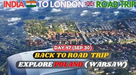 Flight from Delhi to Warsaw (Poland) | India To London Road Trip | Day 47 (SEP 30)