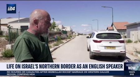 Life on Israel&#39;s northern border as an English speaker