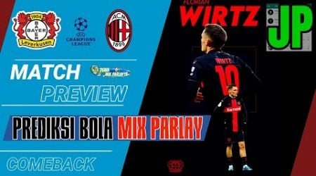 Prediksi Leverkusen v AC Milan | LIGA CHAMPIONS | Arsenal v PSG | Manchester City | Cambuur v ABC RN