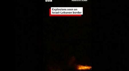 Explosions seen on Israel-Lebanon border. #BBCNews