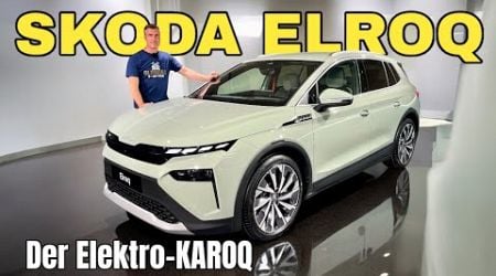 SKODA ELROQ: Ab 33.900 Euro! Das ist der KAROQ-Bruder mit Elektroantrieb! Check | Sitzprobe | 2025