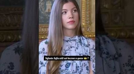 infantasofia of Spain will not become a queen ??