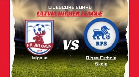 Jelgava VS Rigas Futbola Skola Latvia Higher League LIVESCORE