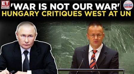 Hungary Criticizes Western Strategies at UN: A NATO Member&#39;s Warning | World News | ET Now