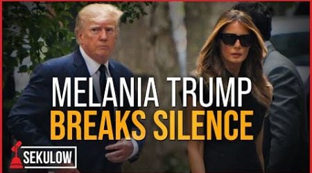 Melania Trump Breaks Silence