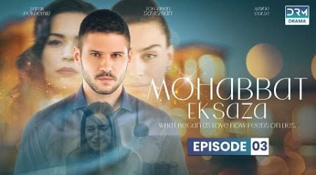 Turkish Drama in Urdu | Never Let Go Episode 03 | Mohabbat Ek Saza | UA1O