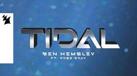 Ben Hemsley feat. Rose Gray - Tidal (Official Visualizer)