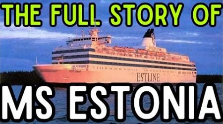 The Full Story of MS Estonia