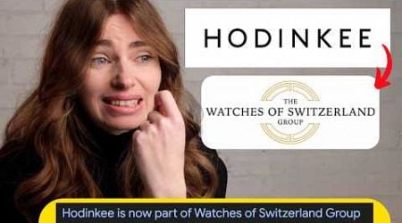 Why Hodinkee Being Acquired by Watches of Switzerland = CONCERNING