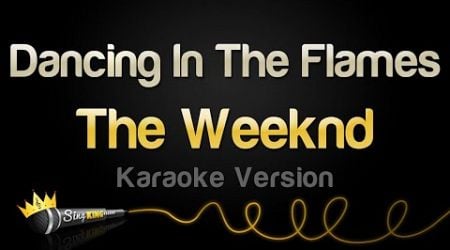 The Weeknd - Dancing In The Flames (Karaoke Version)