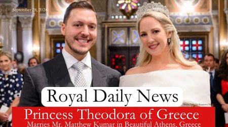 A Lavish Greek Royal Wedding! Princess Theodora Marries In Athens! Plus, More #RoyalNews