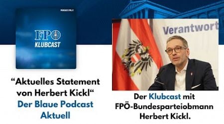 &quot;Aktuelles Statement von Herbert Kickl&quot; - Der Blaue Podcast Aktuell