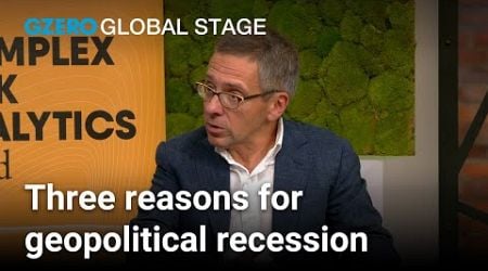 Ian Bremmer: Russia, China and other factors are driving geopolitical recession | Global Stage