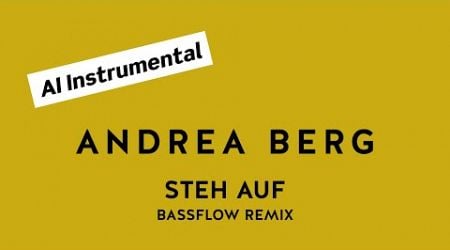 ANDREA BERG Steh auf (Bassflow Remix) (AI Instrumental)