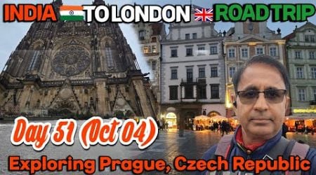 Exploring Castle Complex In Prague, Czech Republic | Day 51 (Oct 4) | India To London Road Trip