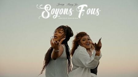 JOSEY feat MARY JO - SOYONS FOUS ( VIDEO OFFICIELLE)