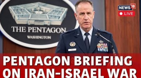 US News LIVE | Pentagon Briefing On Israel Iran War | Iran Attack On Israel | Israel Vs Iran | N18G