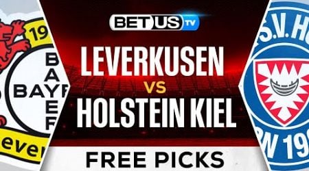 Bayer Leverkusen vs Holstein Kiel | Bundesliga Expert Predictions, Soccer Picks &amp; Best Bets