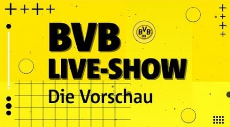 Die BVB-Vorschau vor dem Spiel bei Union Berlin