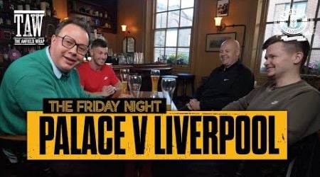 Crystal Palace v Liverpool | The Friday Night With Erdinger