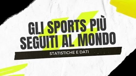 GLI SPORTS PIU PRATICATI AL MONDO