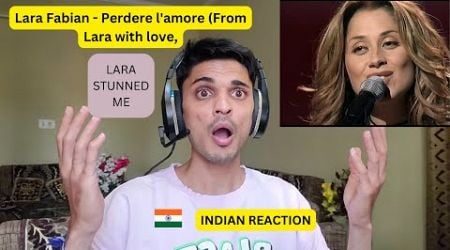 &quot;INDIAN REACTION ON &quot;Lara Fabian - Perdere l&#39;amore (From Lara with love, 2000 (#1107)