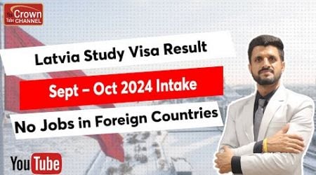 Study in Latvia - Feb Intake 2025 | Reality of Jobs Abroad | 100% Latvia Study Visa Results Oct 2024