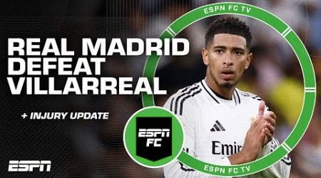 Reaction to Real Madrid vs. Villarreal &amp; injury update on Dani Carvajal | ESPN FC