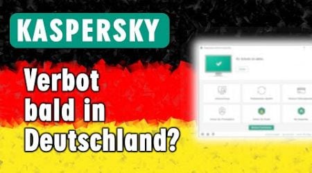 Kaspersky Verbot in Deutschland?