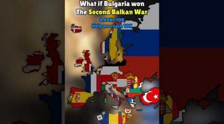 What if Bulgaria won The Second Balkan War? #europe #mapper #memes #map #mapping #mapchart #shorts