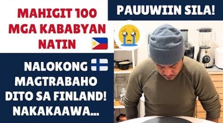 MAHIGIT 100 MGA KABABAYAN NATIN NALOKONG MAGTRABAHO SA FINLAND. NAKAKAWA. PAPAUWIIN SILANG LAHAT!