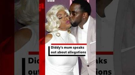 Diddy&#39;s mum speaks out about allegations. #Diddy #SeanCombs #BBCNews