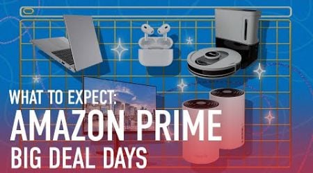 What to Expect During Amazon&#39;s Prime Big Deal Days Event