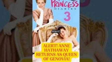 Anne Hathaway Returns as Queen of Genovia on Princess Diary 3