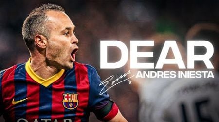 DEAR ANDRES INIESTA