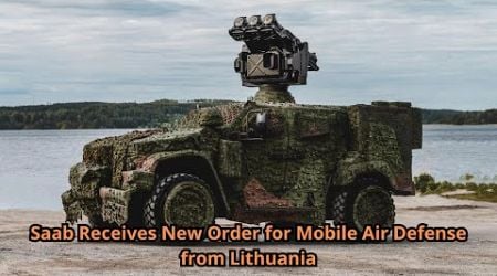 Saab Receives New Order for Mobile Air Defense from Lithuania