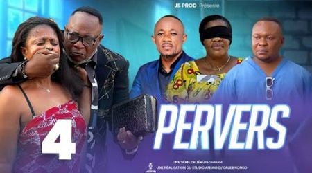 Pervers Ep 4 Film Congolais Js Production