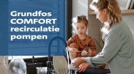 Grundfos COMFORT - leer meer over de vernieuwde reeks recirculatiepompen