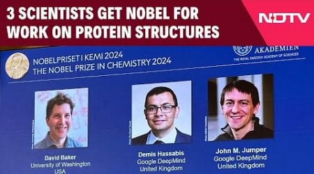 Nobel Prize In Chemistry 2024 | 3 Scientists Get Nobel For Work On Protein Structures