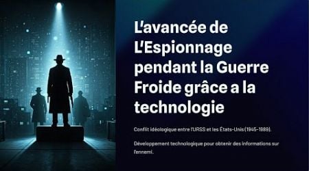 l&#39;utilisation de la technologie dans l&#39;espionnage pendant la guerre froide